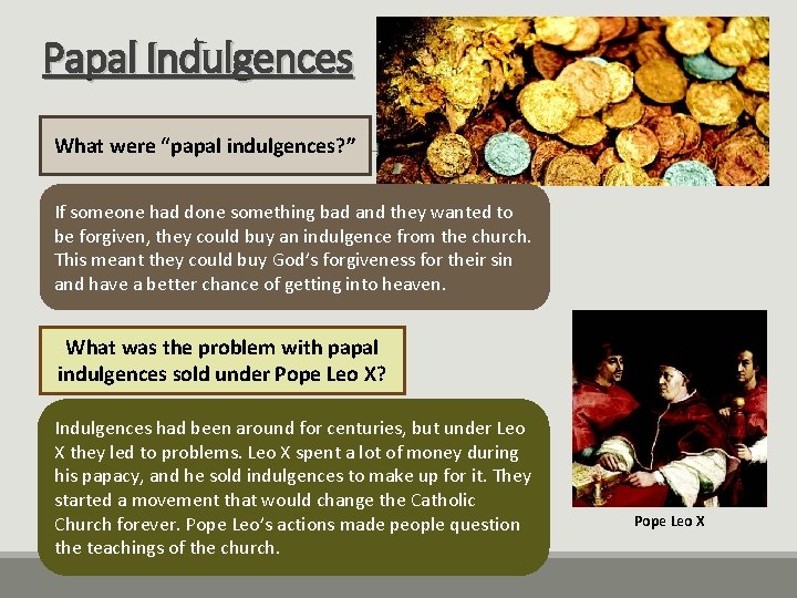 Papal Indulgences What were “papal indulgences? ” If someone had done something bad and