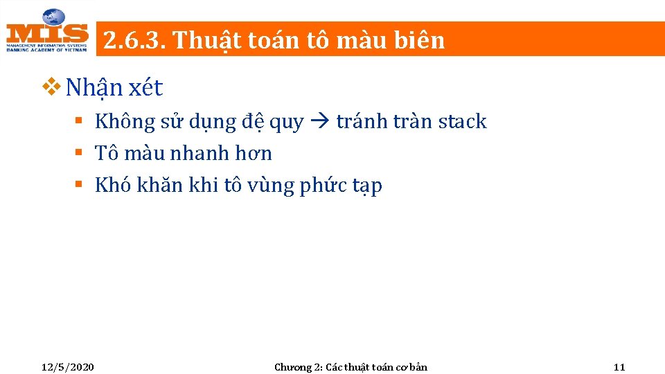 2. 6. 3. Thuật toán tô màu biên v Nhận xét § Không sử