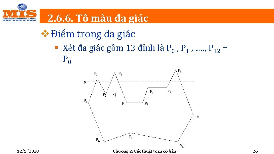 2. 6. 6. Tô màu đa giác v Điểm trong đa giác § Xét