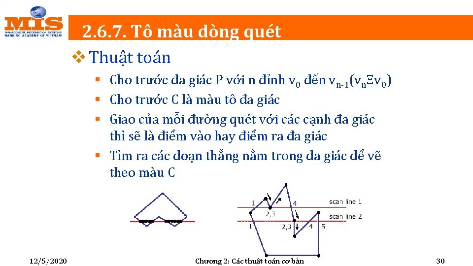 2. 6. 7. Tô màu dòng quét v Thuật toán § Cho trước đa