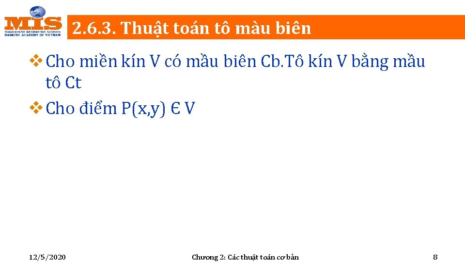 2. 6. 3. Thuật toán tô màu biên v Cho miền kín V có