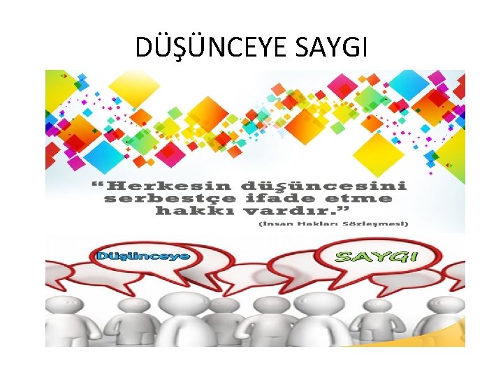 DÜŞÜNCEYE SAYGI 