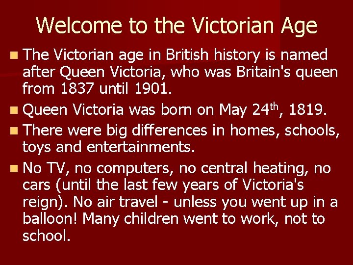 Welcome to the Victorian Age n The Victorian age in British history is named