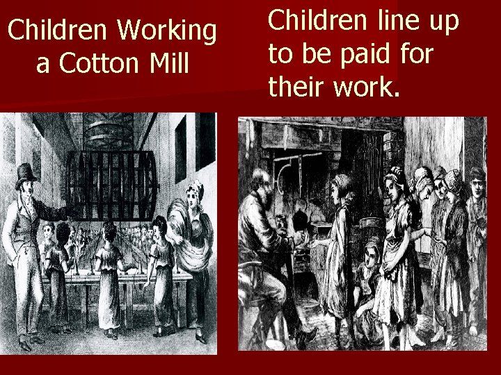 Children Working a Cotton Mill Children line up to be paid for their work.