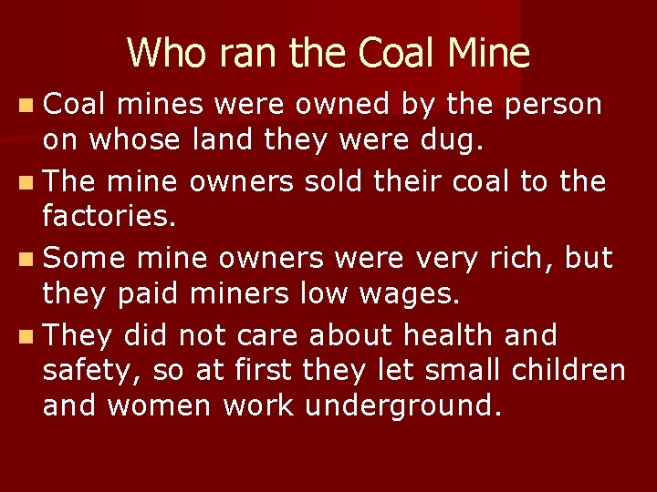 Who ran the Coal Mine n Coal mines were owned by the person on