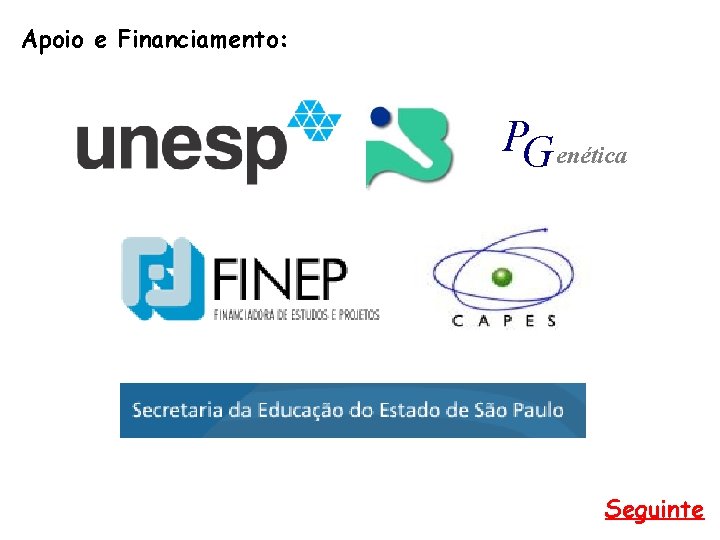 Apoio e Financiamento: PG enética Seguinte 