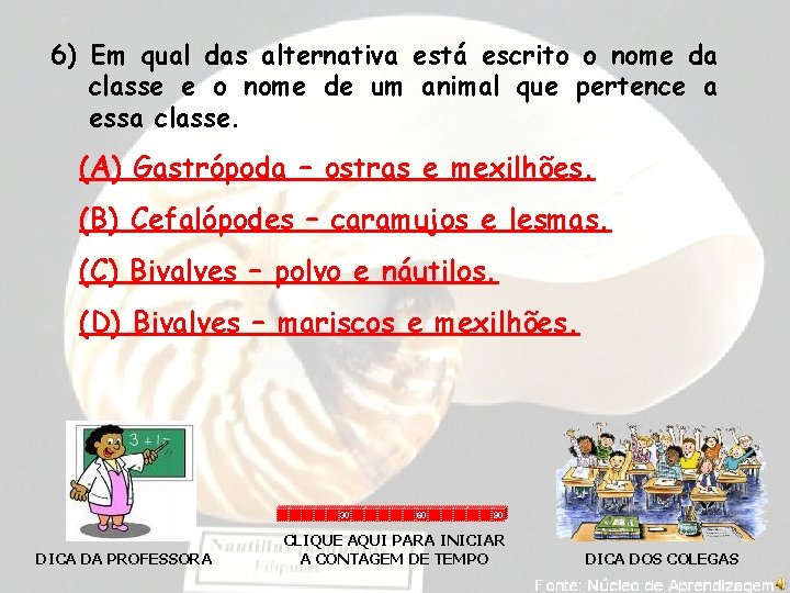 6) Em qual das alternativa está escrito o nome da classe e o nome