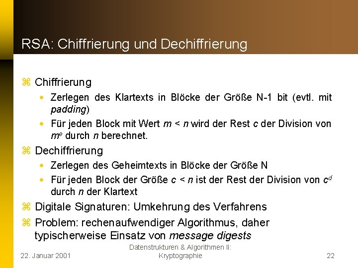 RSA: Chiffrierung und Dechiffrierung z Chiffrierung · Zerlegen des Klartexts in Blöcke der Größe