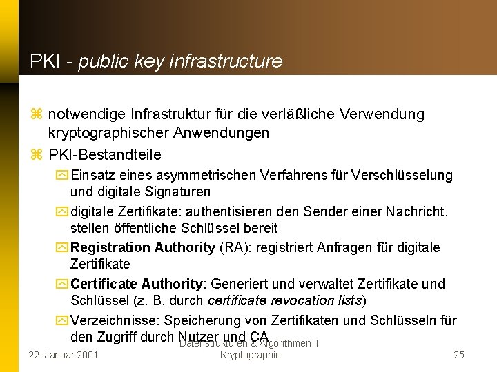 PKI - public key infrastructure z notwendige Infrastruktur für die verläßliche Verwendung kryptographischer Anwendungen