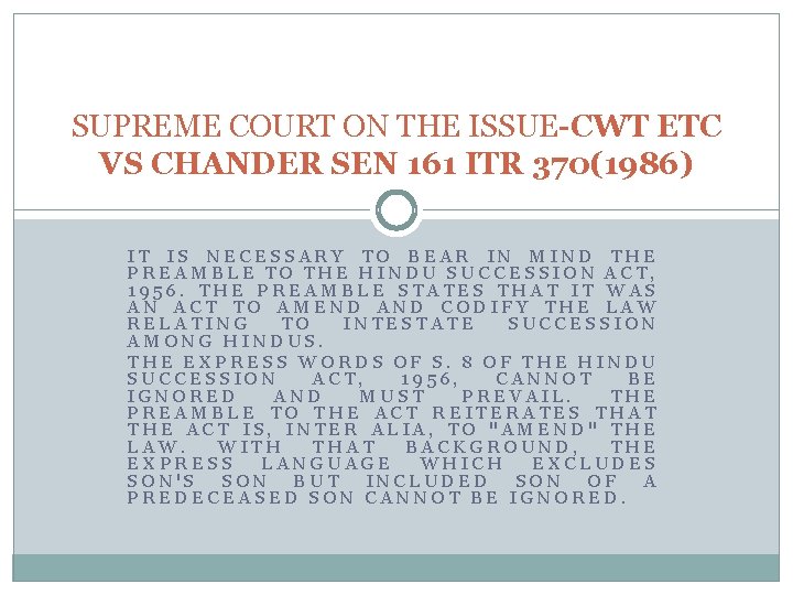 SUPREME COURT ON THE ISSUE-CWT ETC VS CHANDER SEN 161 ITR 370(1986) IT IS