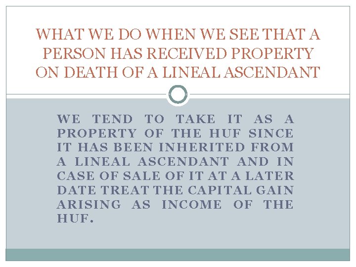 WHAT WE DO WHEN WE SEE THAT A PERSON HAS RECEIVED PROPERTY ON DEATH