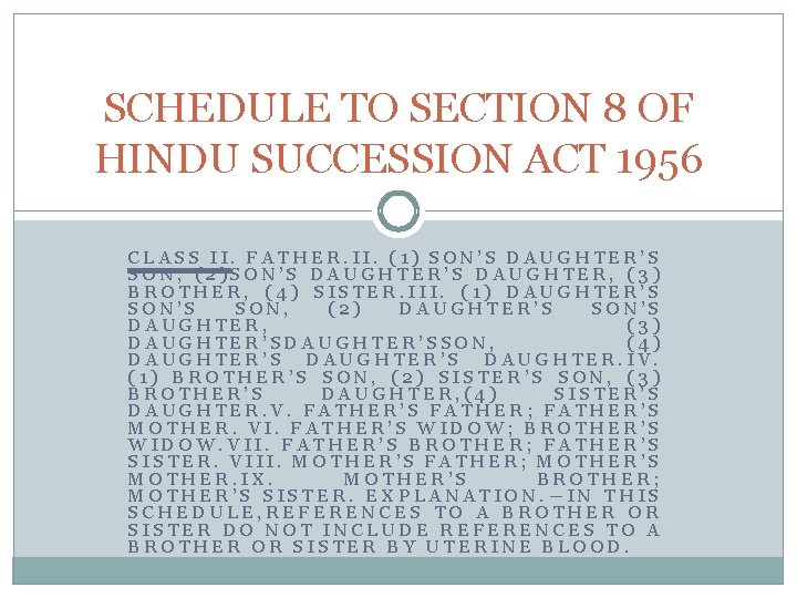 SCHEDULE TO SECTION 8 OF HINDU SUCCESSION ACT 1956 CLASS II. FATHER. II. (1)
