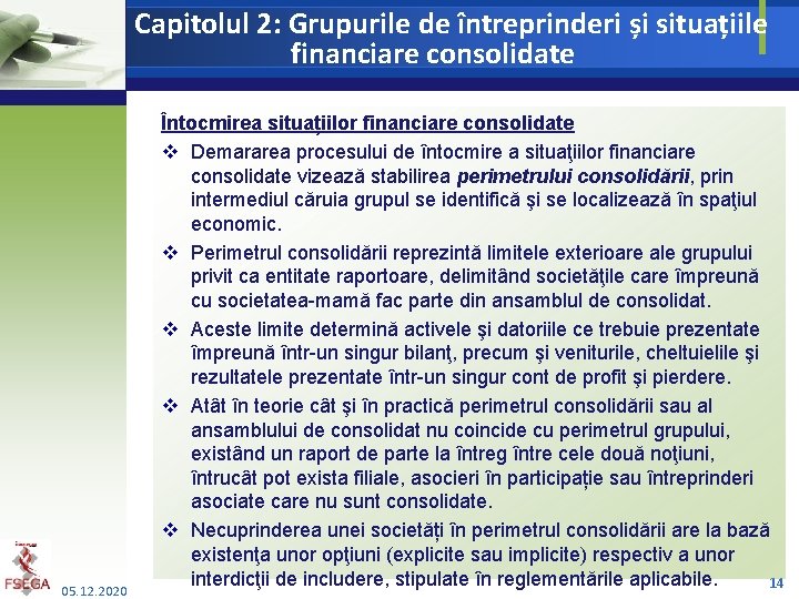 Capitolul 2: Grupurile de întreprinderi și situațiile financiare consolidate 05. 12. 2020 Întocmirea situațiilor