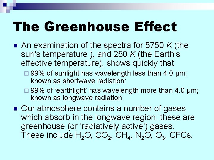 The Greenhouse Effect n An examination of the spectra for 5750 K (the sun’s The Greenhouse Effect n An examination of the spectra for 5750 K (the sun’s