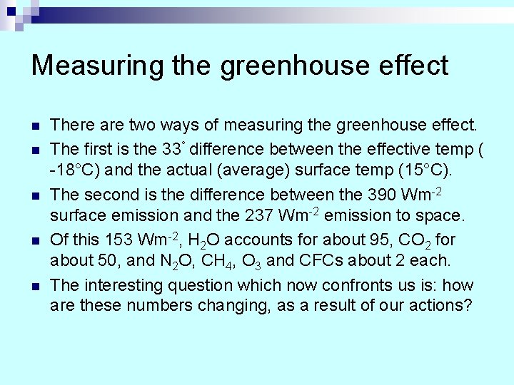 Measuring the greenhouse effect n n n There are two ways of measuring the Measuring the greenhouse effect n n n There are two ways of measuring the