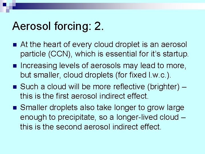 Aerosol forcing: 2. n n At the heart of every cloud droplet is an Aerosol forcing: 2. n n At the heart of every cloud droplet is an