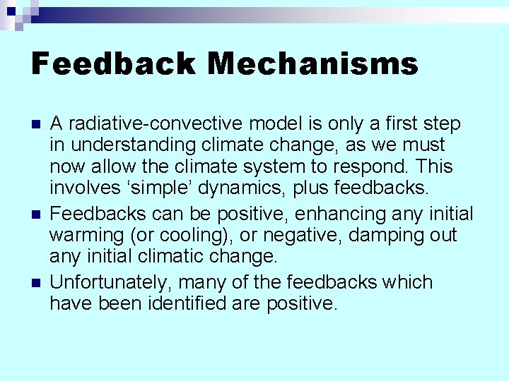Feedback Mechanisms n n n A radiative-convective model is only a first step in Feedback Mechanisms n n n A radiative-convective model is only a first step in