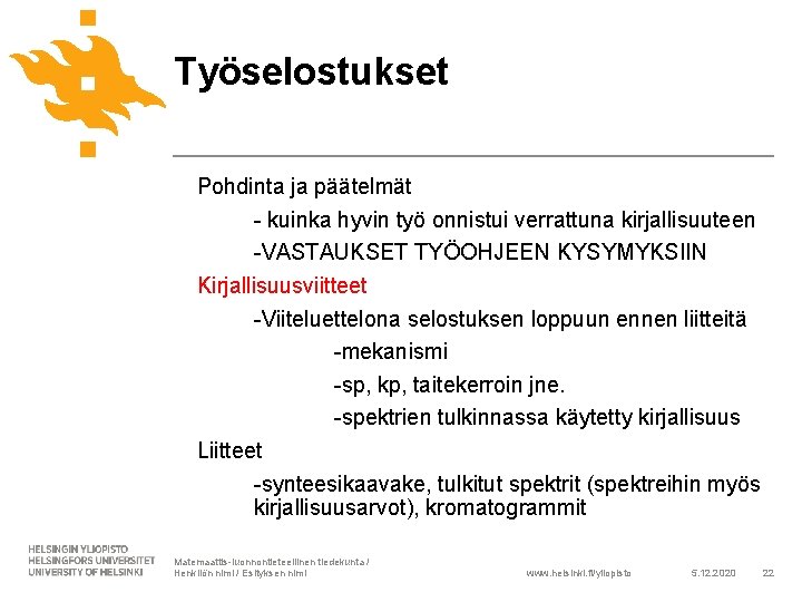 Työselostukset Pohdinta ja päätelmät - kuinka hyvin työ onnistui verrattuna kirjallisuuteen -VASTAUKSET TYÖOHJEEN KYSYMYKSIIN