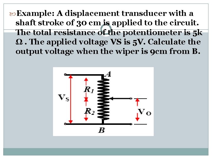  Example: A displacement transducer with a shaft stroke of 30 cm is applied