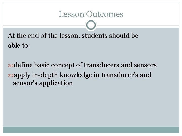 Lesson Outcomes At the end of the lesson, students should be able to: define