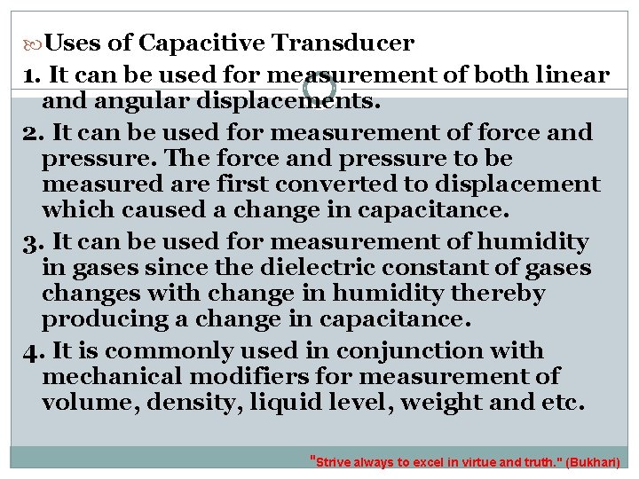  Uses of Capacitive Transducer 1. It can be used for measurement of both