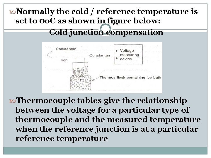  Normally the cold / reference temperature is set to 0 o. C as