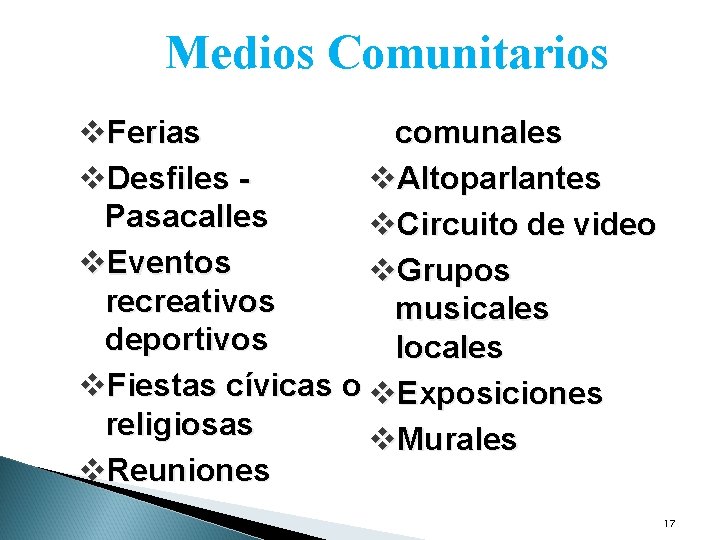 Medios Comunitarios v. Ferias comunales v. Altoparlantes v. Desfiles Pasacalles v. Circuito de video