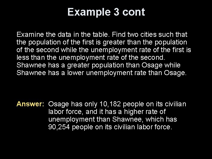 Example 3 cont Examine the data in the table. Find two cities such that