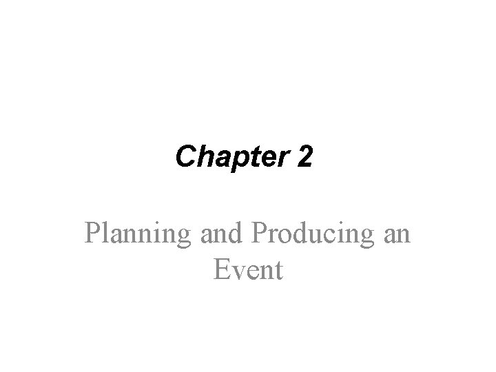 Chapter 2 Planning and Producing an Event 