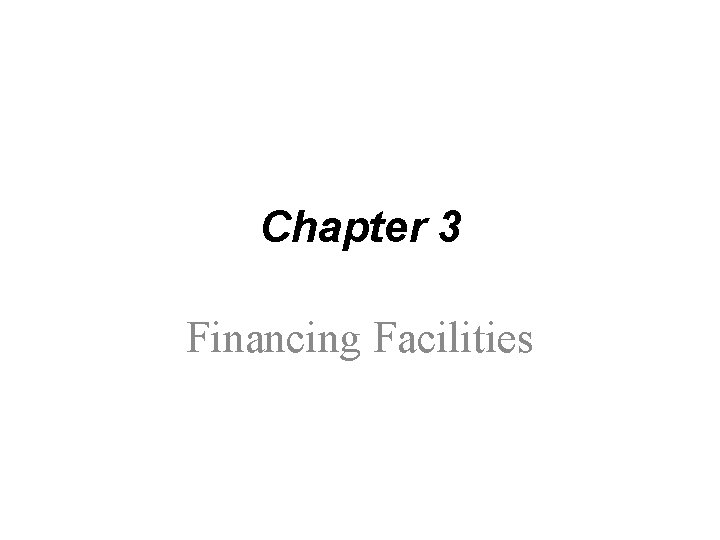 Chapter 3 Financing Facilities 