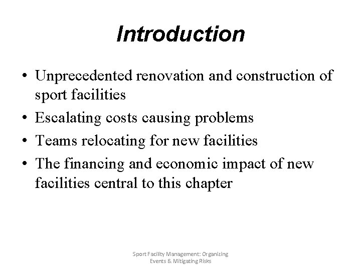 Introduction • Unprecedented renovation and construction of sport facilities • Escalating costs causing problems