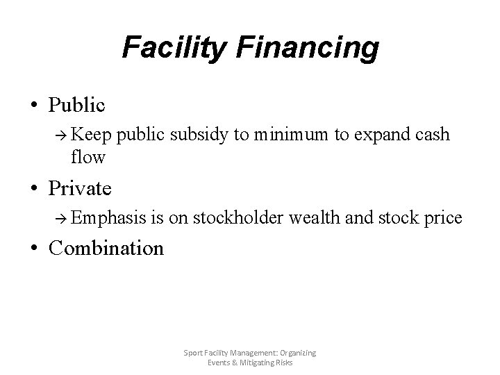 Facility Financing • Public à Keep public subsidy to minimum to expand cash flow