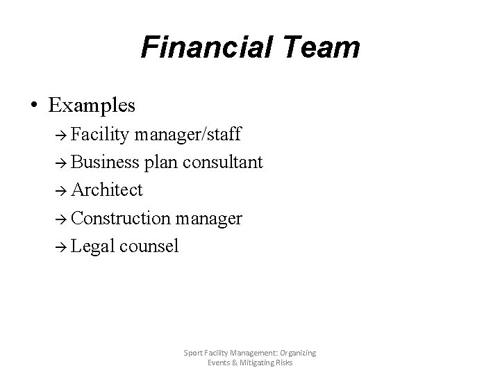 Financial Team • Examples à Facility manager/staff à Business plan consultant à Architect à