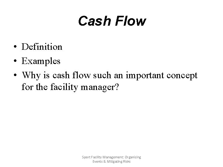 Cash Flow • Definition • Examples • Why is cash flow such an important
