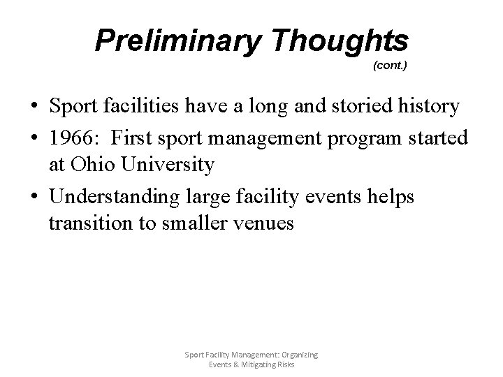 Preliminary Thoughts (cont. ) • Sport facilities have a long and storied history •