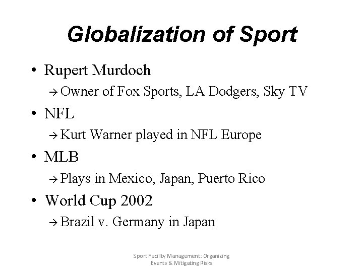 Globalization of Sport • Rupert Murdoch à Owner of Fox Sports, LA Dodgers, Sky
