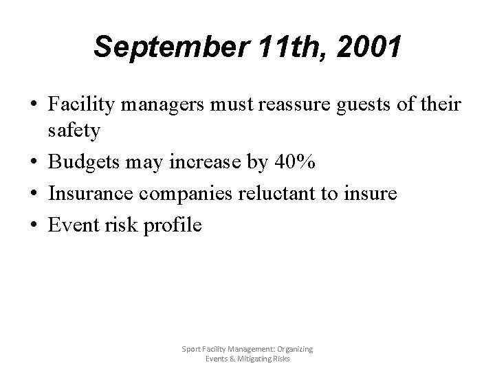 September 11 th, 2001 • Facility managers must reassure guests of their safety •