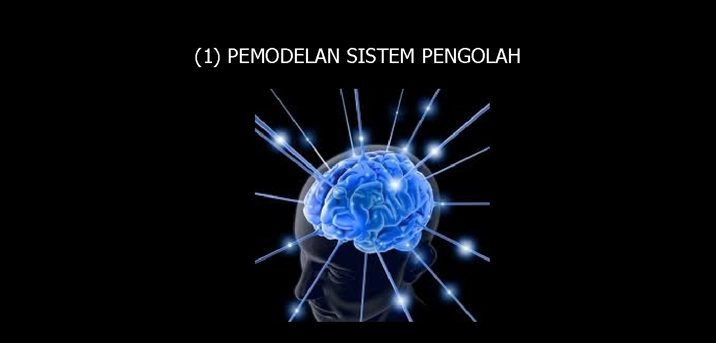 (1) PEMODELAN SISTEM PENGOLAH 