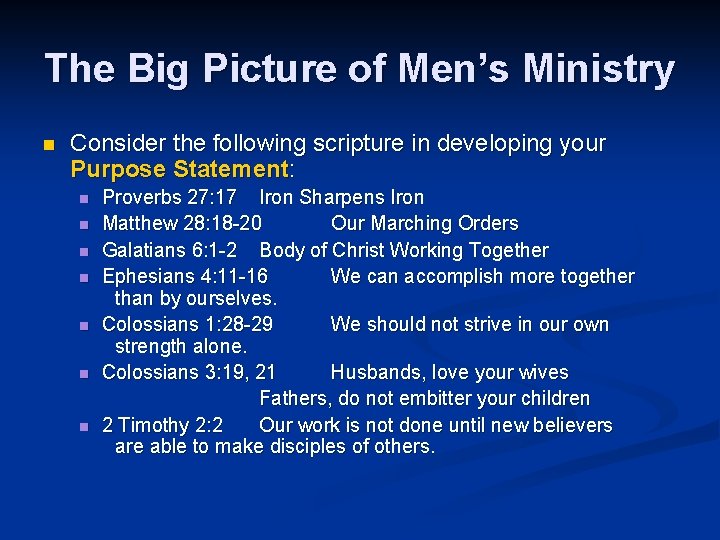 The Big Picture of Men’s Ministry n Consider the following scripture in developing your