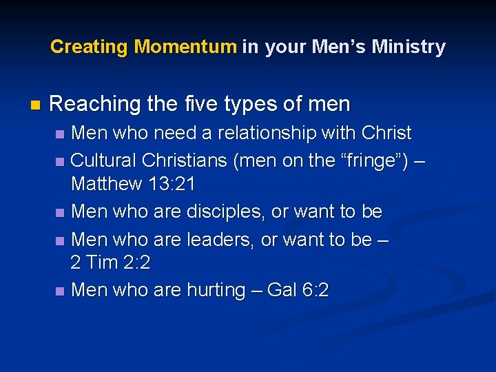 Creating Momentum in your Men’s Ministry n Reaching the five types of men Men