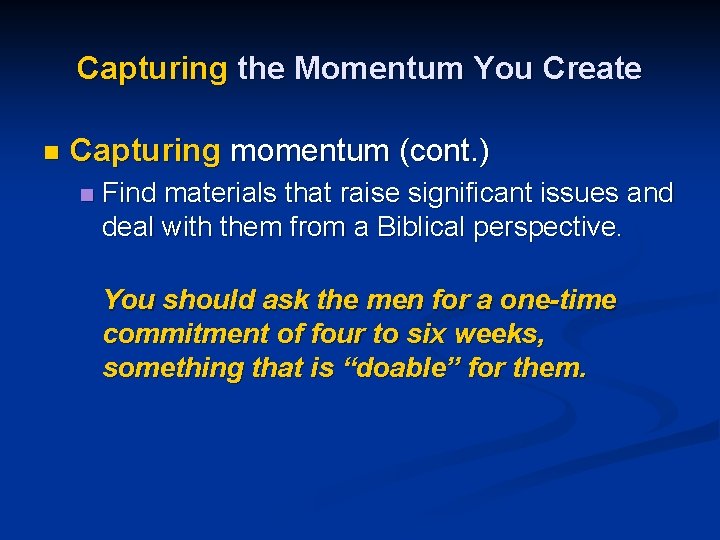 Capturing the Momentum You Create n Capturing momentum (cont. ) n Find materials that