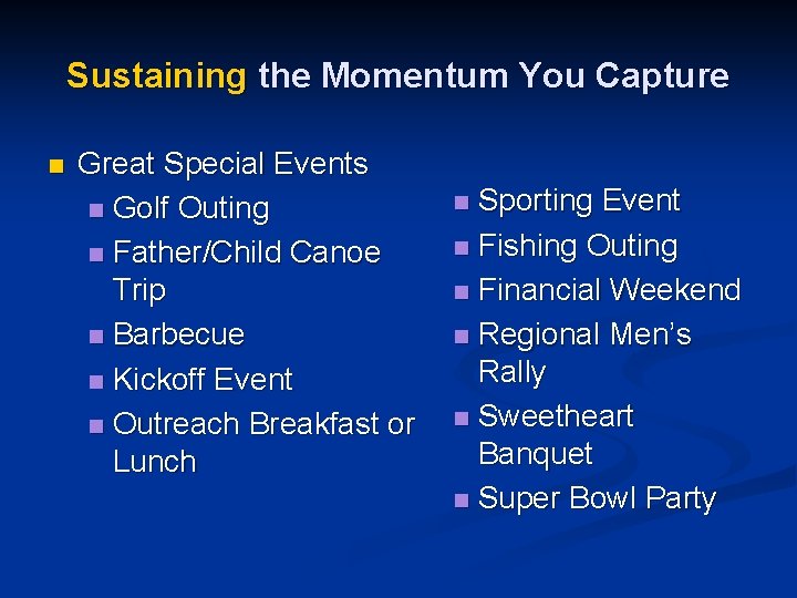 Sustaining the Momentum You Capture n Great Special Events n Golf Outing n Father/Child