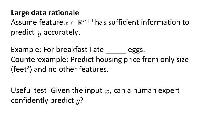 Large data rationale Assume feature predict accurately. has sufficient information to Example: For breakfast