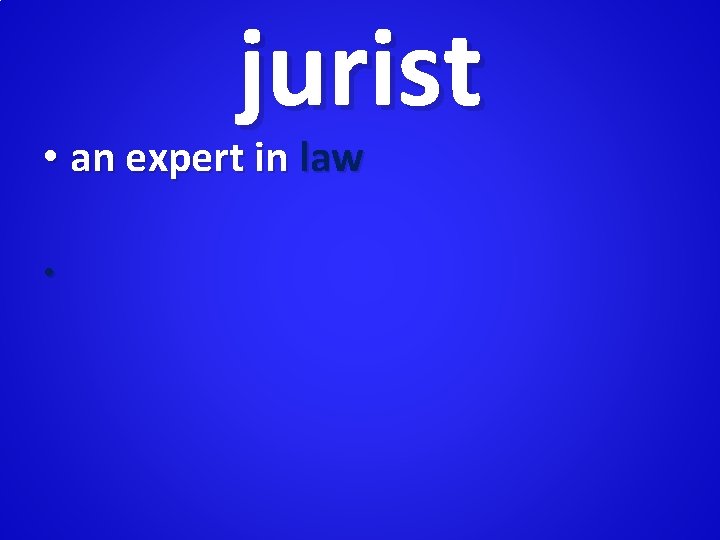 jurist • an expert in law • 