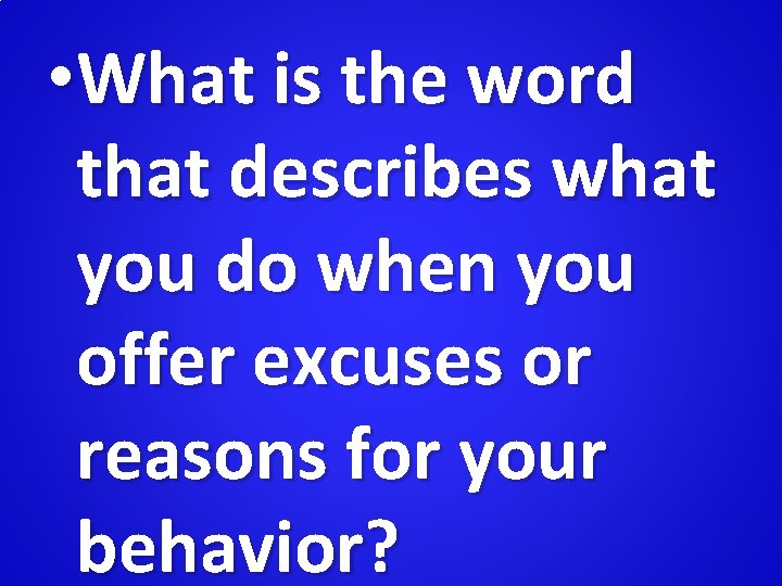  • What is the word that describes what you do when you offer