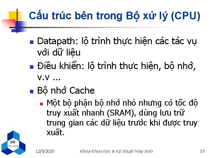 Cấu trúc bên trong Bộ xử lý (CPU) n n n Datapath: lộ trình