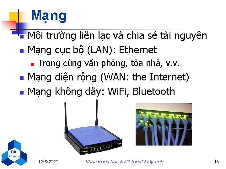 Mạng n n Môi trường liên lạc và chia sẻ tài nguyên Mạng cục