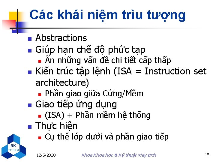 Các khái niệm trìu tượng n n Abstractions Giúp hạn chế độ phức tạp