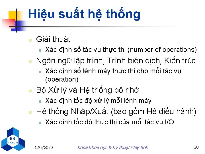 Hiệu suất hệ thống n Giải thuật n n Ngôn ngữ lập trình, Trình