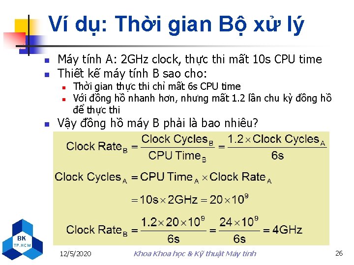 Ví dụ: Thời gian Bộ xử lý n n Máy tính A: 2 GHz